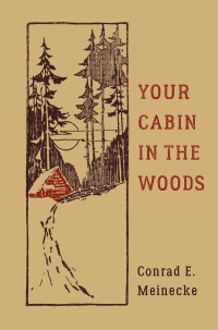 Conrad E. Meinecke — Your Cabin in the Woods