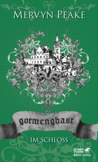 Mervyn Peake; — Gormenghast. Band 2