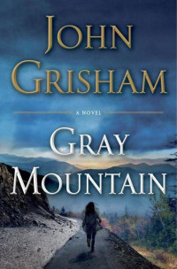 John Grisham — Gray Mountain