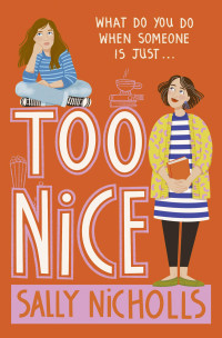 Sally Nicholls — Too Nice