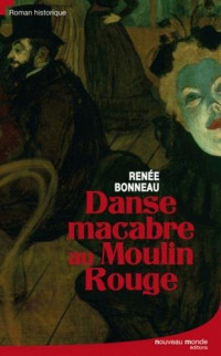 Renée Bonneau [Bonneau, Renée] — Danse macabre au Moulin Rouge