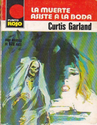 Curtis Garland — La muerte asiste a la boda