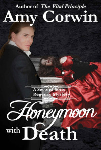 Amy Corwin — Honeymoon with Death (A Second Sons Inquiry Agency Regency Mystery Book 5)