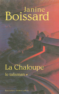 Janine Boissard — La Chaloupe. Tome 1 - Le Talisman