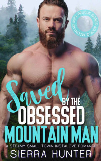 Sierra Hunter — Saved By The Obsessed Mountain Man