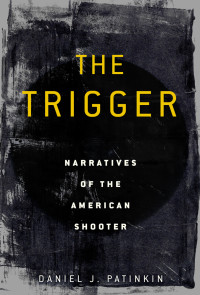 Daniel J. Patinkin — The Trigger