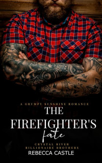 Rebecca Castle — The Firefighter's Fate: