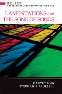 Harvey Cox;Stephanie Paulsell; — Lamentations and Song of Songs