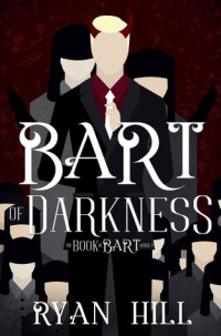 Ryan Hill  — Bart of Darkness