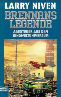 Niven, Larry — [Ringwelt 04] • Brennans Legende