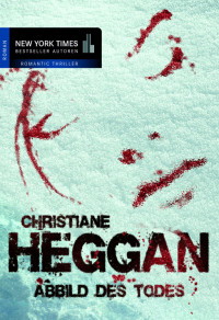 Heggan, Christiane [Heggan, Christiane] — Abbild des Todes