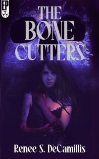 Reneé S. DeCamillis — The Bone Cutters