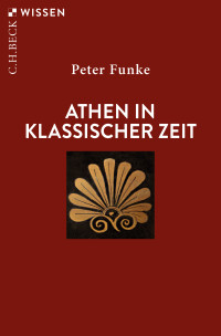 Peter Funke; — Athen in klassischer Zeit