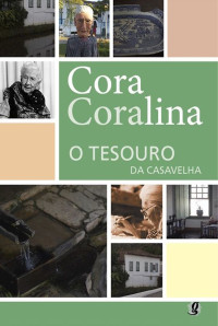 Cora Coralina — O tesouro da casa velha