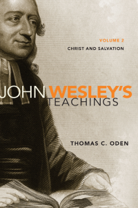 Thomas C. Oden; — John Wesley's Teachings, Volume 2