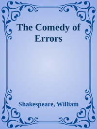 Shakespeare, William — The Comedy of Errors