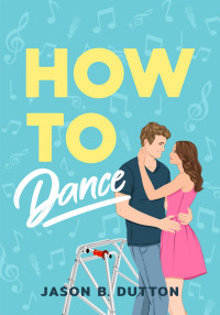 Jason B. Dutton — How to Dance