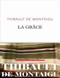 Thibault de Montaigu — La grâce