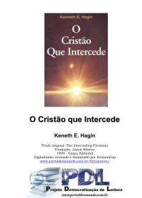 User — Microsoft Word - O_Cristao_que_Intercede_-_Kenneth_E._Hagin.doc