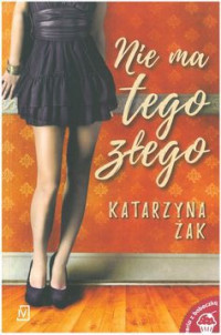 Katarzyna Żak — Nie ma tego złego