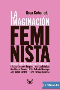 AA. VV. — La imaginación feminista: debates y transformaciones disciplinares