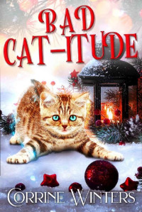 Corrine Winters — Bad Cat-itutde (Bad Witch Gone Good Cozy Mystery Book 1)