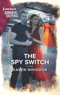 Karen Whiddon — The Spy Switch