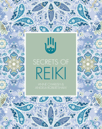 Anne Charlish & Angela Robertshaw — Secrets of Reiki