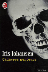 Iris Johansen [Johansen, Iris] — Cadavres Menteurs