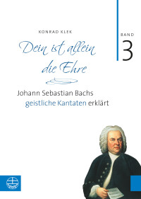 Konrad Klek — Bach-Kantaten / Dein ist allein die Ehre