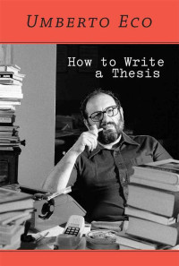 Umberto Eco — How to Write a Thesis