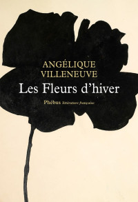 Angélique Villeneuve — Les fleurs d'hiver