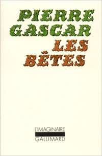 Gascar, Pierre [Gascar, Pierre] — Les Bêtes