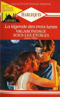 Joyce Thies — La légende des trois lunes - Tome 3 - Vagabondage sous les étoiles