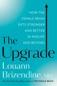 Louann Brizendine — The Upgrade