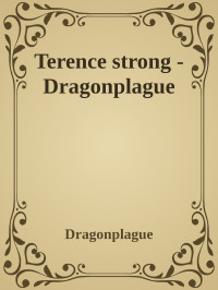 Dragonplague — Terence strong - Dragonplague