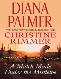 Diana Palmer — A Match Made Under the Mistletoe