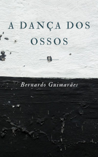 Bernardo Guimarães — A dança dos ossos