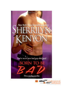 Sherrilyn Kenyon — Born to be Bad - B.A.D. Agency, Book 0.5