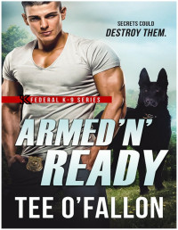 Tee O'Fallon — Armed 'N' Ready (Federal K-9)