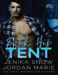 Jenika Snow & Jordan Marie — Pitch His Tent (Hot-Bites Novella)
