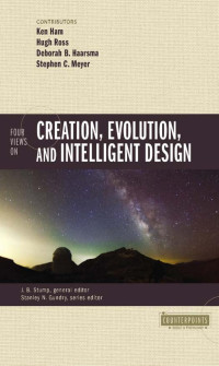 Zondervan; — Four Views on Creation, Evolution, and Intelligent Design