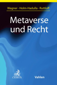 Eric Wagner/Moritz Holm-Hadulla/ Marc Ruttloff — Metaverse und Recht