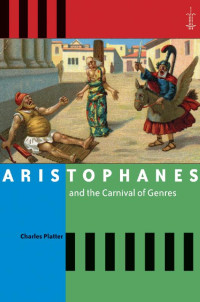 Charles Platter — Aristophanes and the Carnival of Genres