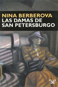 Nina Berberova — Las damas de San Petersburgo