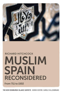 Hitchcock, Richard; — Muslim Spain Reconsidered