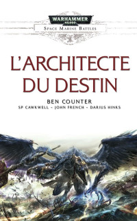 Ben Counter, S P Cawkwell, Darius Hinks et John French — L'Architecte du Destin