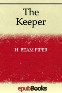 H. Beam Piper — The Keeper