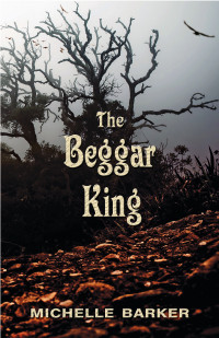 Michelle Barker — The Beggar King