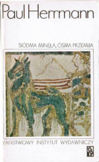 Paul Herrmann — Siódma minęła, ósma przemija... Przygody najwcześniejszych odkryć